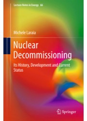 Nuclear Decommissioning Its History, Development, and Current Status - 2018